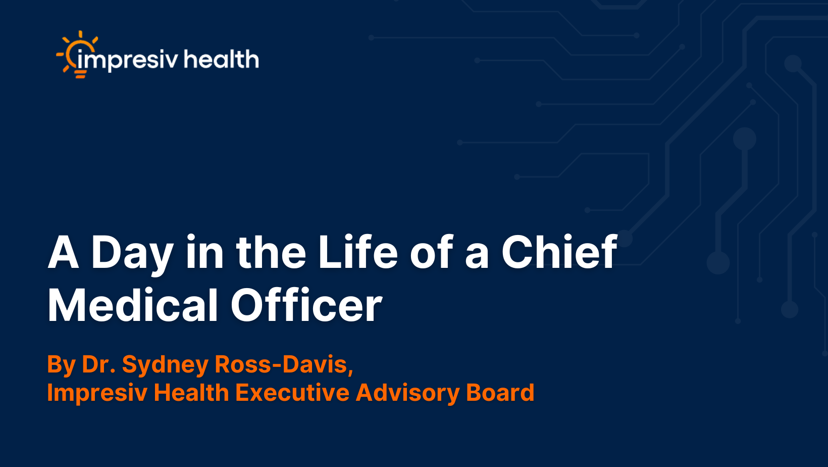 A Day in the Life of a Chief Medical Officer