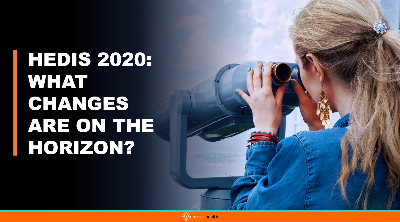 Hedis 2020 What Changes Are On The Horizon