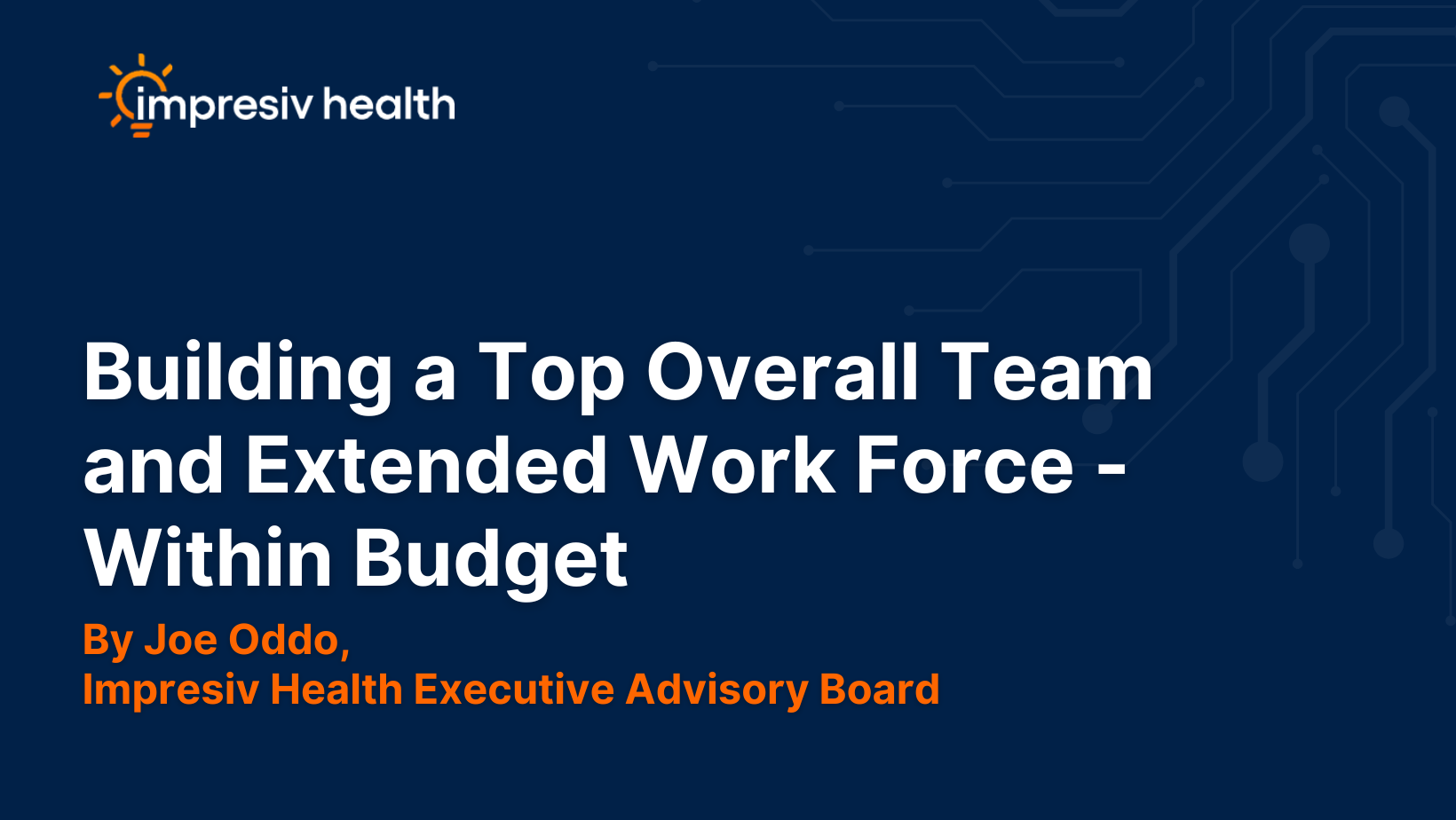 Building a Top Overall Team and Extended Work Force - Within Budget